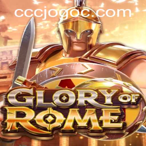 Experience the Epic Strategy of GloryofRome with CCCJOGO